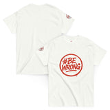 Classic Unisex 100% Cotton T-Shirt 👕 | FAIL Streetwear #BEWRONG 🔴 – Imperfection as Style